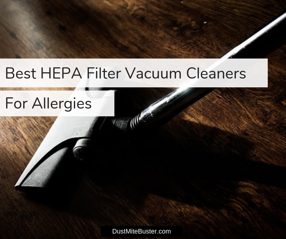 Best HEPA Filter Vacuum Cleaners For Allergies 2019